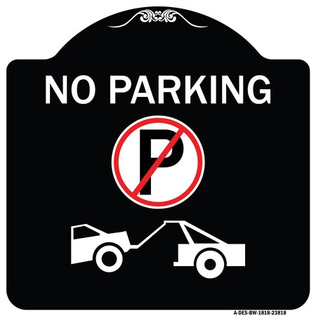 Signmission No Parking No Parking and Tow Truck Heavy-Gauge Aluminum Sign, 18" x 18", BW-1818-23818 A-DES-BW-1818-23818